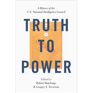 Truth to Power A History of the U.S. National Intelligence Council 9780190940003