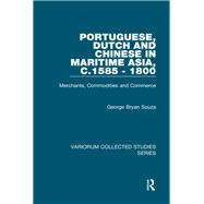 Portuguese, Dutch and Chinese in Maritime Asia, c.1585 - 1800 9781040240007