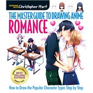The Master Guide to Drawing Anime - Romance 9781684620012