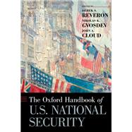 The Oxford Handbook of U.s. National Security 9780190680015