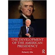 The Development of the American Presidency 9781032070018