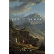 Stepping Westward Writing the Highland Tour c. 1720-1830 9780198850021