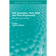 Arts Graduates, Their Skills and Their Employment 9781032820026