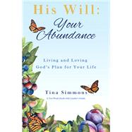 His Will: Your Abundance 9798385030026
