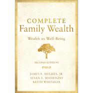 Complete Family Wealth Wealth as Well-Being 9781119820031