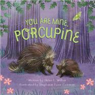 You Are Mine, Porcupine 9781534110038