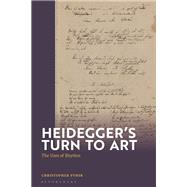 Heidegger's Turn To Art 9781350410039
