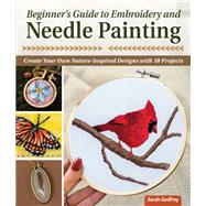 Beginner’s Guide to Embroidery and Needle Painting 9781639810048