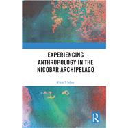 Experiencing Anthropology in the Nicobar Archipelago 9781000170061