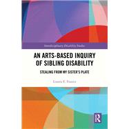 An Arts-Based Inquiry of Sibling Disability 9781032980065