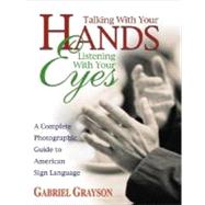 Talking With Your Hands, Listening With Your Eyes 9780757000072