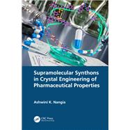 Supramolecular Synthons in Crystal Engineering of Pharmaceutical Properties 9781003260073