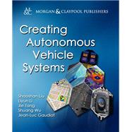 Creating Autonomous Vehicle Systems 9781681730073