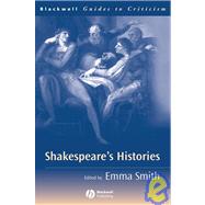 Shakespeare's Histories A Guide to Criticism 9780631220077