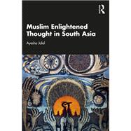 Muslim Enlightened Thought in South Asia 9781040150078