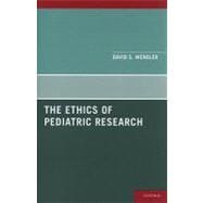 The Ethics of Pediatric Research 9780199730087