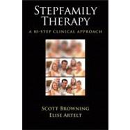 Stepfamily Therapy A 10-Step Clinical Approach 9781433810091