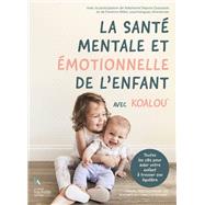 La santé mentale et émotionnelle de l'enfant avec Koalou 9782019470111