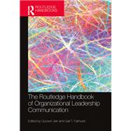 The Routledge Handbook of Organizational Leadership Communication 9781003380115