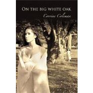 On the Big White Oak 9781450100168