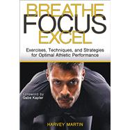 Breathe, Focus, Excel 9781718210172