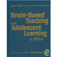Brain-based Teaching With Adolescent Learning in Mind 9781412950183