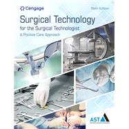 Surgical Technology for the Surgical Technologist: A Positive Care Approach 9798214130194