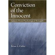 Conviction of the Innocent Lessons From Psychological Research 9781433810213