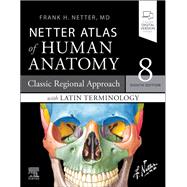 Netter Atlas of Human Anatomy: A Regional Approach with Latin Terminology Paperback + eBook 9780323760232