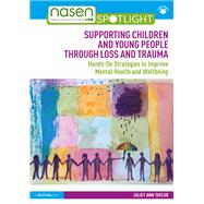 Supporting Children and Young People Through Loss and Trauma 9781032230238