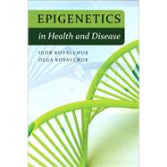 Epigenetics in Health and Disease (Paperback) 9780134770260