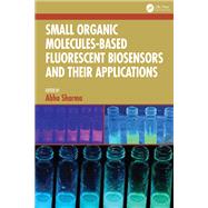 Small Organic Molecules-Based Fluorescent Biosensors and their Applications 9781040370261