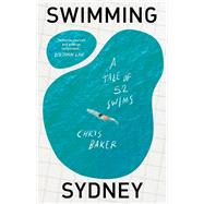 Swimming Sydney A tale of 52 swims 9781761170270