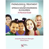 Phonological Treatment of Speech Sound Disorders in Children 9781635500271