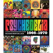 Psychedelia 101 Iconic Underground Rock Albums, 1966-1970 9781786750280