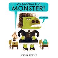 My Teacher Is a Monster! (No, I Am Not.) 9780316070294