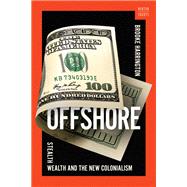 Offshore Stealth Wealth and the New Colonialism 9781324110323