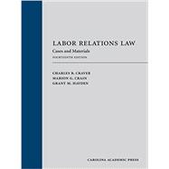 Labor Relations Law: Cases and Materials, Fourteenth Edition 9781531020330