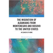 The Migration of Albanians from Montenegro and Kosovo to the United States 9781032630335