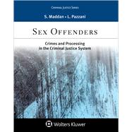 Sex Offenders Crime and Processing in the Criminal Justice System 9781454850342