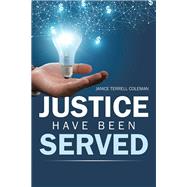 Justice Have Been Served 9781543470345