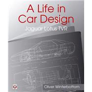 A Life in Car Design - Jaguar, Lotus, TVR Oliver Winterbottom 9781787110359