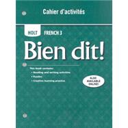 Holt Bien Dit! : Cahier d'activities Student Edition Level 3 9780030920370