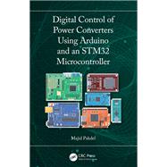 Digital Control of Power Converters Using Arduino and an STM32 Microcontroller 9781032890388