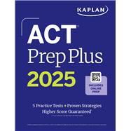 ACT Prep Plus 2025: Study Guide includes 5 Full Length Practice Tests, 100s of Practice Questions, and 1 Year Access to Online Quizzes and Video Instruction 9781506290409