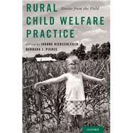 Rural Child Welfare Practice Stories from the Field 9780190870423