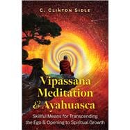 Vipassana Meditation and Ayahuasca 9798888500439