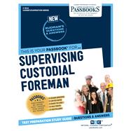 Supervising Custodial Foreman (C-1044) Passbooks Study Guide 9781731810441