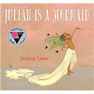 Julián Is a Mermaid 9780763690458
