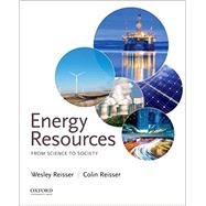 Energy Resources: From Science to Society 9780190200497